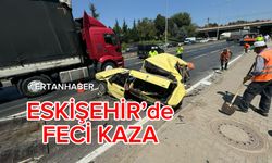 Eskişehir’de feci kaza 2 ölü 2 ağır yaralı