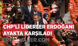 CHP, Erdoğan'ı ayakta karşıladı