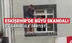 Eskişehir'de büyü skandalı, öğrenci ev sahibine isyan etti