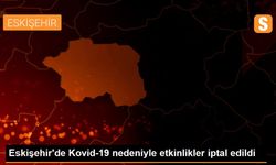 Eskişehir'de Kovid-19 nedeniyle etkinlikler iptal edildi