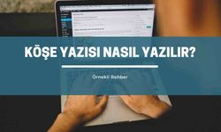 Köşe Yazısı Nasıl Yazılır