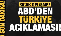 Son dakika: ABD'den Türkiye açıklaması!