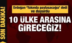 Başkan Erdoğan: Dünyada ilk 10 ülke arasına gireceğiz