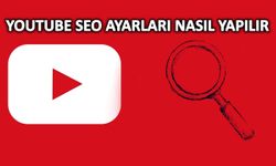 YouTube SEO Nasıl Yapılır - YouTube SEO Rehberi