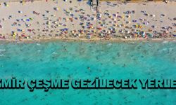 İzmir Çeşme'nin en güzel yerleri