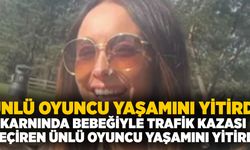 Trafik kazası geçiren ünlü oyuncu yaşamını yitirdi