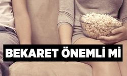 Bekaret (Bakirelik) Önemli Mi?