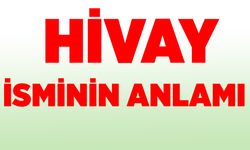 Hivay isminin anlamı nedir?