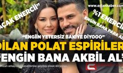 Dilan Polat: "Engin bana akbil al" | "%1 enerciii"