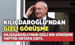 Kılıçdaroğlu'ndan gizli görüşme