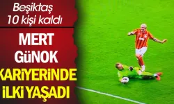 Beşiktaş'ta Mert Günok, Galatasaray maçında kırmızı kart gördü