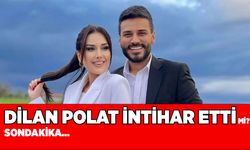 Dilan Polat: "İntihar etmek istiyorum" dedi