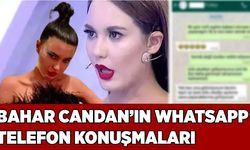 Bahar Candan whatsapp telefon konuşmaları ortaya çıktı