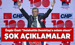 Özgür Özel: "Selahattin Demirtaş'a selam olsun"