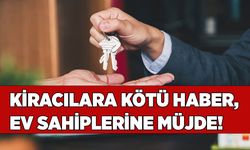 Kiracılara kötü haber, Ev sahiplerine müjde!