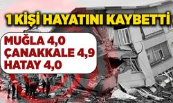 Muğla, Hatay ve Çanakkale'de deprem, 1 kişi hayatını kaybetti