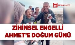 Midyat'ta Zihinsel Engelli Ahmet'e doğum günü sürprizi yapıldı