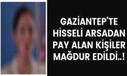 Gaziantep'te hisseli arsadan pay alan kişiler mağdur edildi..!