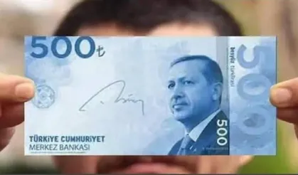 500 TL banknotların üzerine Erdoğan'ın resmini bastılar