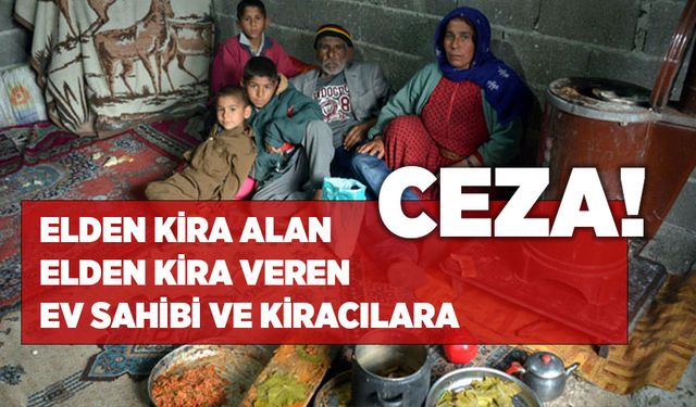 Elden kira alan ve veren ev sahiplerine, kiracılara CEZA!