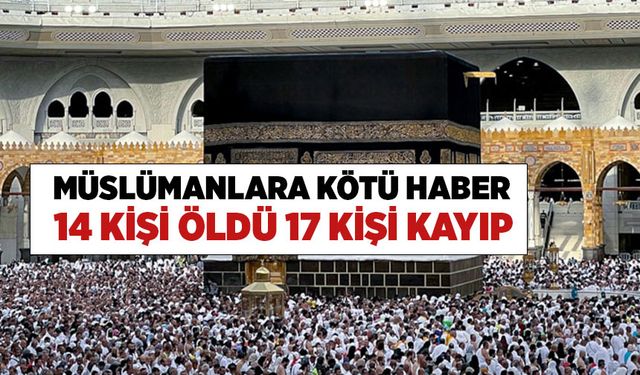 Hacca giden 14 kişi hayatını kaybetti, 17 kişi kayıp