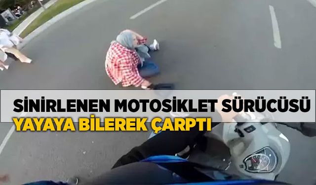 Motosiklet sürücüsü yayaya bilerek çarptı, o anlar kameralara yansıdı