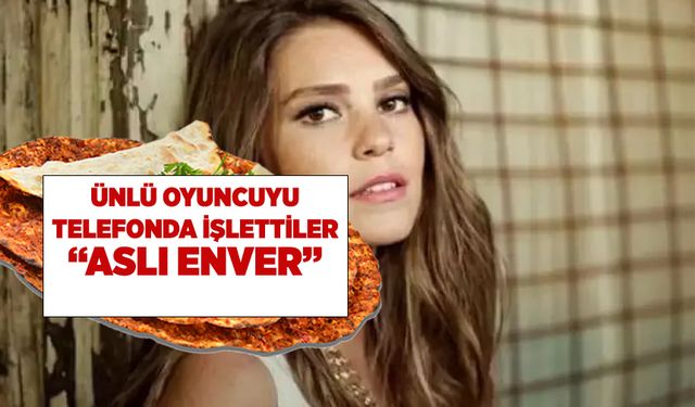 Aslı Enver'i telefonda işletip lahmacun sipariş ettiler