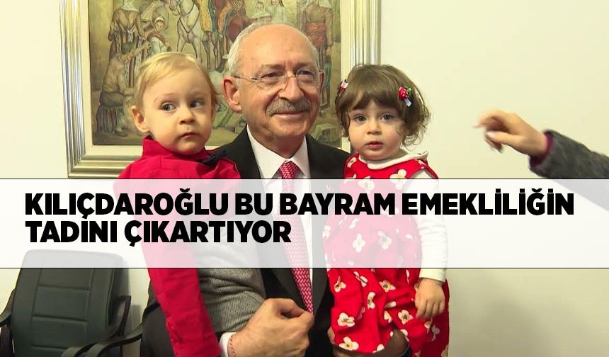 Kılıçdaroğlu, bu bayram torunlarıyla vakit geçirdi