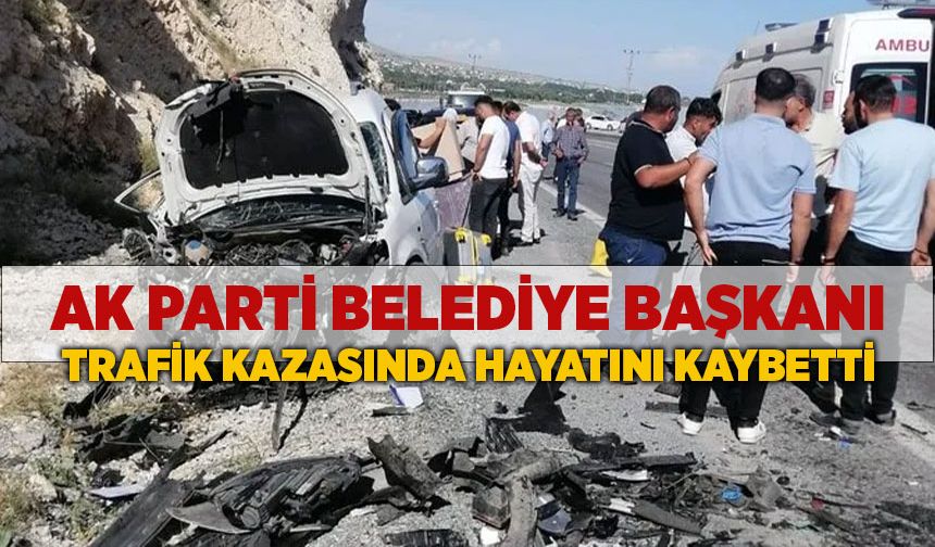 AK Parti Belediye Başkanı trafik kazasında hayatını kaybetti