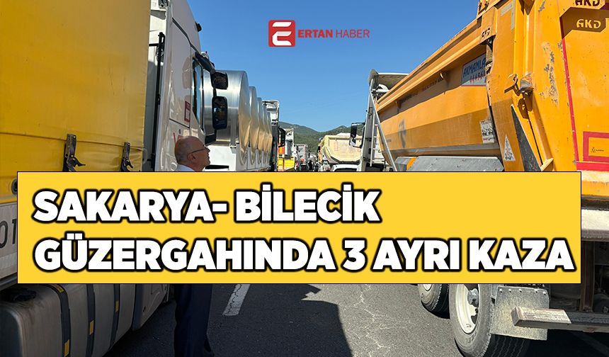 Sakarya-Bilecik Güzergahında 3 ayrı büyük kaza