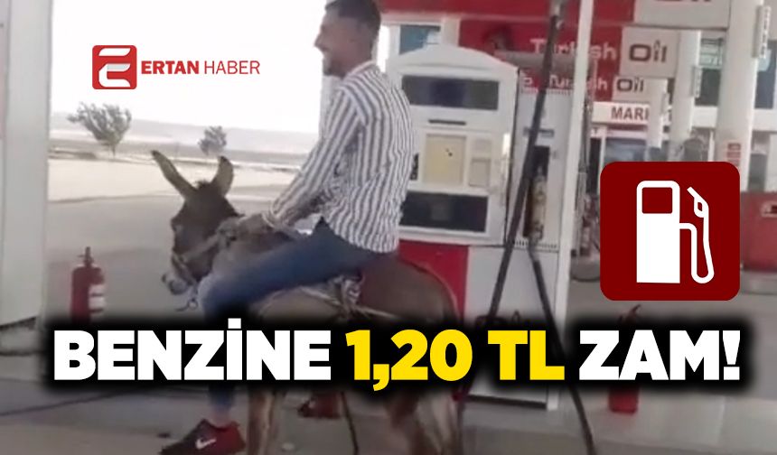 Benzin fiyatlarına 1,20 TL zam geldi