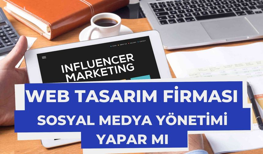 Web Tasarım Firması Sosyal Medya Yönetimi Yapar mı?