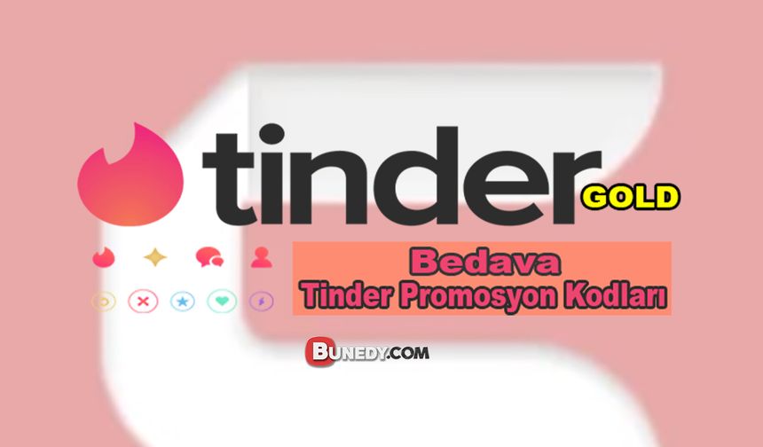 Tinder Promosyon Kodu 2025: Gold, Plus ve Platinum