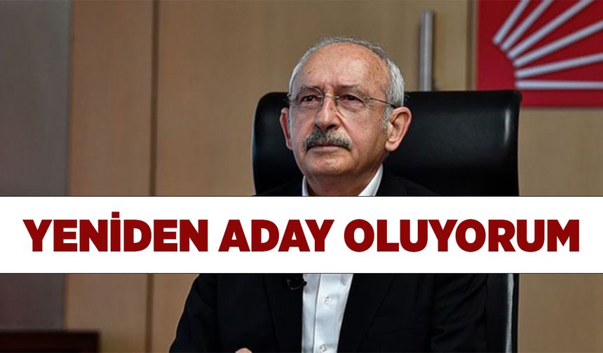 Kılıçdaroğlu'ndan yeniden adaylık açıklaması